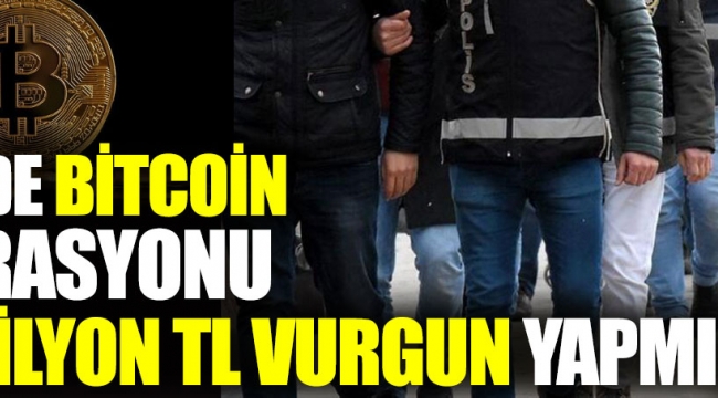 15 ilde Bitcoin operasyonu. 16 milyon TL vurgun yapmışlar 