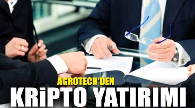 Agrotech'den kripto yatırımı