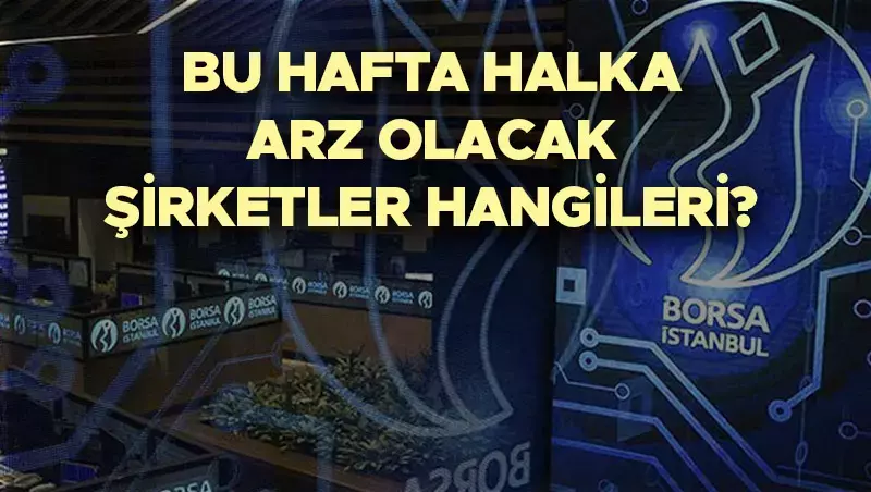 BU HAFTA YENİ HALKA ARZ VAR MI?